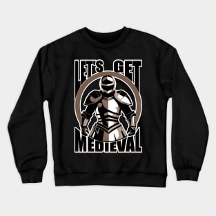 Let's Get Medieval Crewneck Sweatshirt